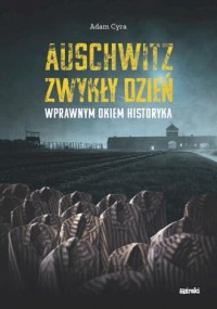 Auschwitz. Zwykły dzień. Wprawnym - okładka książki