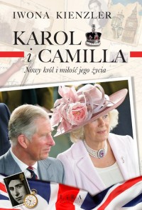 Karol i Camilla. Nowy król i miłość - okładka książki
