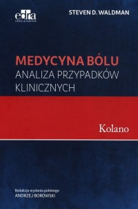 Medycyna bólu Kolano Analiza przypadków - okładka książki