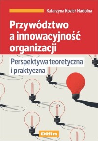 Przywództwo a innowacyjność organizacji. - okładka książki