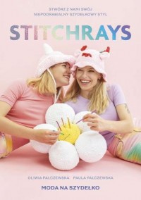 Stitchrays. Moda na szydełko - okładka książki