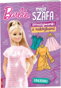 Barbie Moja szafa Zmazywanki z - okładka książki