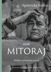 Igor Mitoraj Polak o włoskim sercu - okładka książki