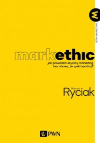 MarkEthic. Jak prowadzić etyczny - okładka książki