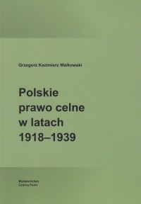Polskie prawo celne w latach 1918-1939 - okładka książki