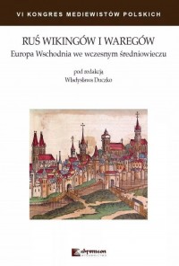 Ruś Wikingów i Waregów Europa Wschodnia - okładka książki