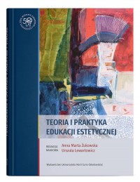 Teoria i praktyka edukacji estetycznej - okładka książki