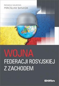Wojna Federacji Rosyjskiej z Zachodem - okładka książki