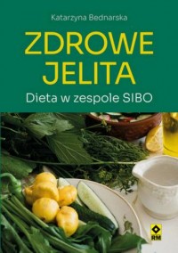Zdrowe jelita Dieta w zespole SIBO - okładka książki