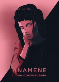Anamene i inne opowiadania - okładka książki