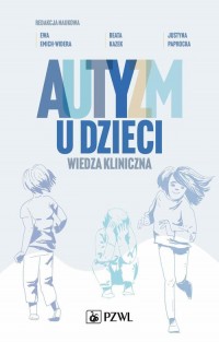 Autyzm u dzieci Wiedza kliniczna - okładka książki