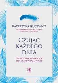 Czując każdego dnia - praktyczny - okładka książki