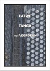 Łatwe Tanga na akordeon - okładka książki