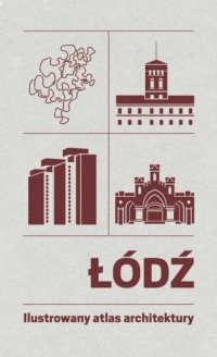 Łódź Ilustrowany atlas architektury - okładka książki