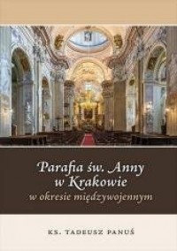 Parafia św. Anny w Krakowie w okresie - okładka książki