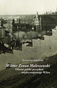 Wiktor Zenon Maleszewski. Ostatni - okładka książki