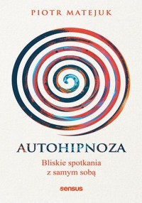 Autohipnoza - bliskie spotkania - okładka książki