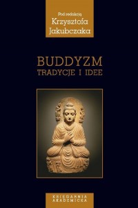 Buddyzm. Tradycje i idee - okładka książki