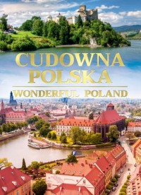 Cudowna Polska. Wonderful Poland - okładka książki