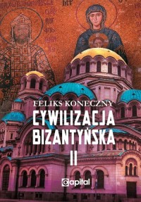 Cywilizacja bizantyńska. Tom 2 - okładka książki