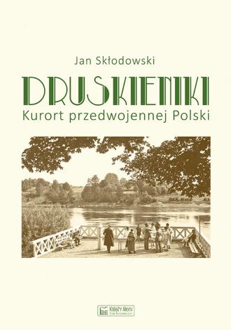 Druskieniki. Kurort przedwojennej - okładka książki