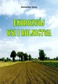 Ekorozwój wsi i rolnictwa - okładka książki