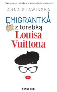 Emigrantka z torebką Louisa Vuittona - okładka książki