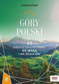 Góry Polski 43 nieoczywiste trasy - okładka książki