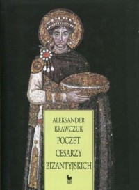 Poczet cesarzy bizantyjskich (dodruk - okładka książki