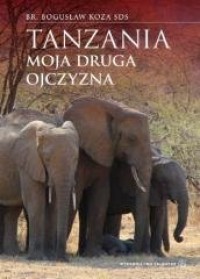 Tanzania - moja druga ojczyzna - okładka książki