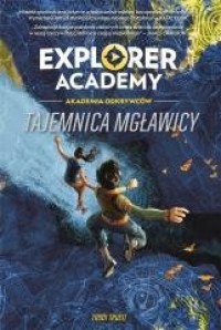 Explorer Academy: Akademia Odkrywców. - okładka książki