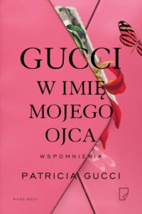 Gucci W imię mojego ojca - okładka książki