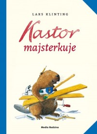 Kastor majsterkuje - okładka książki