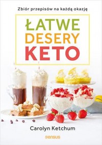 Łatwe desery keto. Zbiór przepisów - okładka książki
