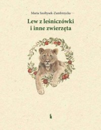 Lew z leśniczówki i inne zwierzęta - okładka książki