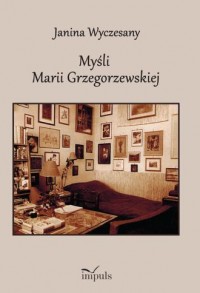 Myśli Marii Grzegorzewskiej. 1888-1967 - okładka książki