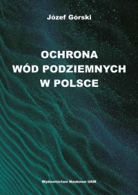 Ochrona wód podziemnych w Polsce - okładka książki