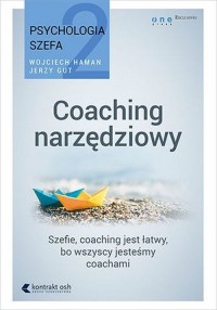 Psychologia szefa 2. Coaching narzędziowy - okładka książki