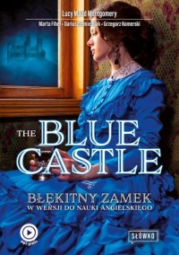 The Blue Castle. Błękitny Zamek - okładka podręcznika