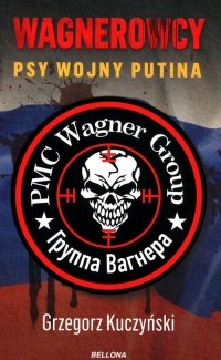 Wagnerowcy. Psy wojny Putina - okładka książki