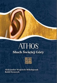 Athos. Słuch Świętej Góry - okładka książki
