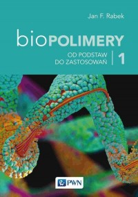Biopolimery. Tom 1. Od podstaw - okładka książki
