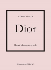 Dior. Historia kultowego domu mody - okładka książki