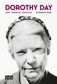 Dorothy Day. Życie - działalność - okładka książki