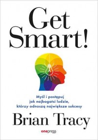 Get Smart! Myśl i postępuj jak - okładka książki