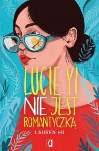 Lucie Yi NIE jest romantyczką - okładka książki