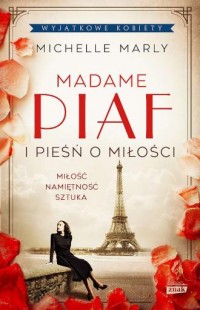 Madame Piaf i pieśń o miłości (kieszonkowe) - okładka książki