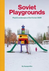 Soviet Playgrounds. Playful Landscapes - okładka książki