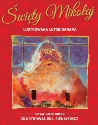 Święty Mikołaj. Ilustrowana autobiografia - okładka książki