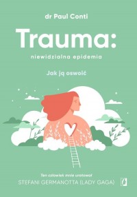 Trauma: niewidzialna epidemia. - okładka książki